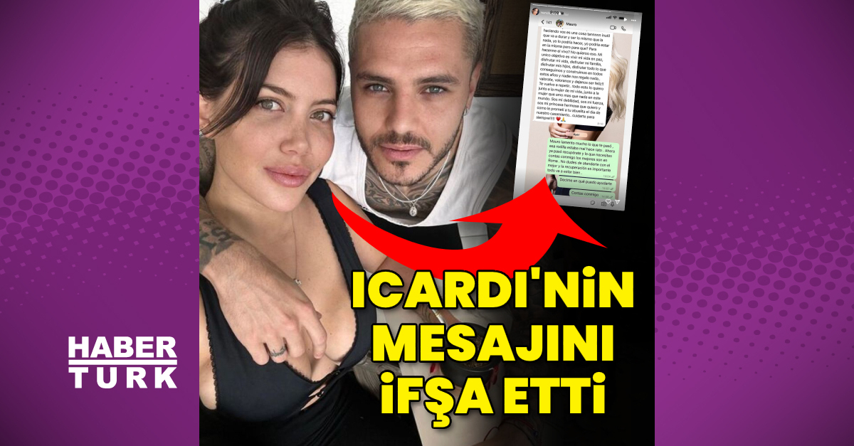 Wanda Nara, Mauro Icardi’nin mesajını ifşa etti