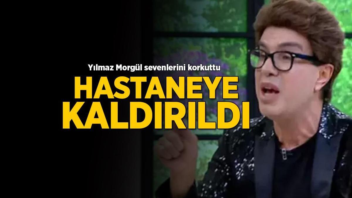 Ünlü sanatçı Yılmaz Morgül hastaneye kaldırıldı! ‘İyi olacağım’